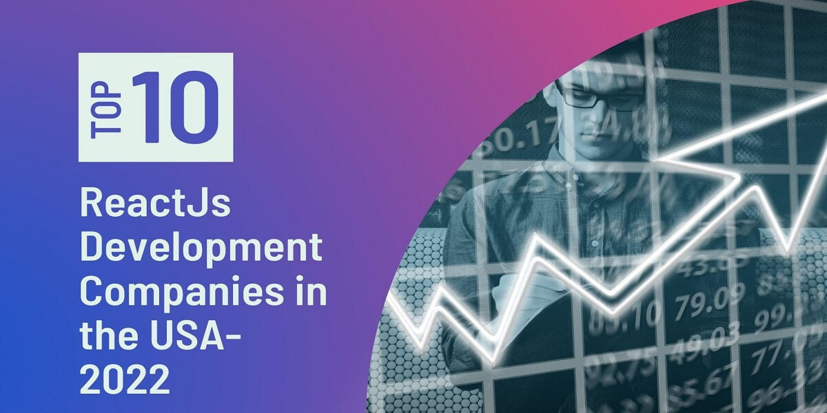 Top 10 ReactJs Development Companies in the USA - 2022